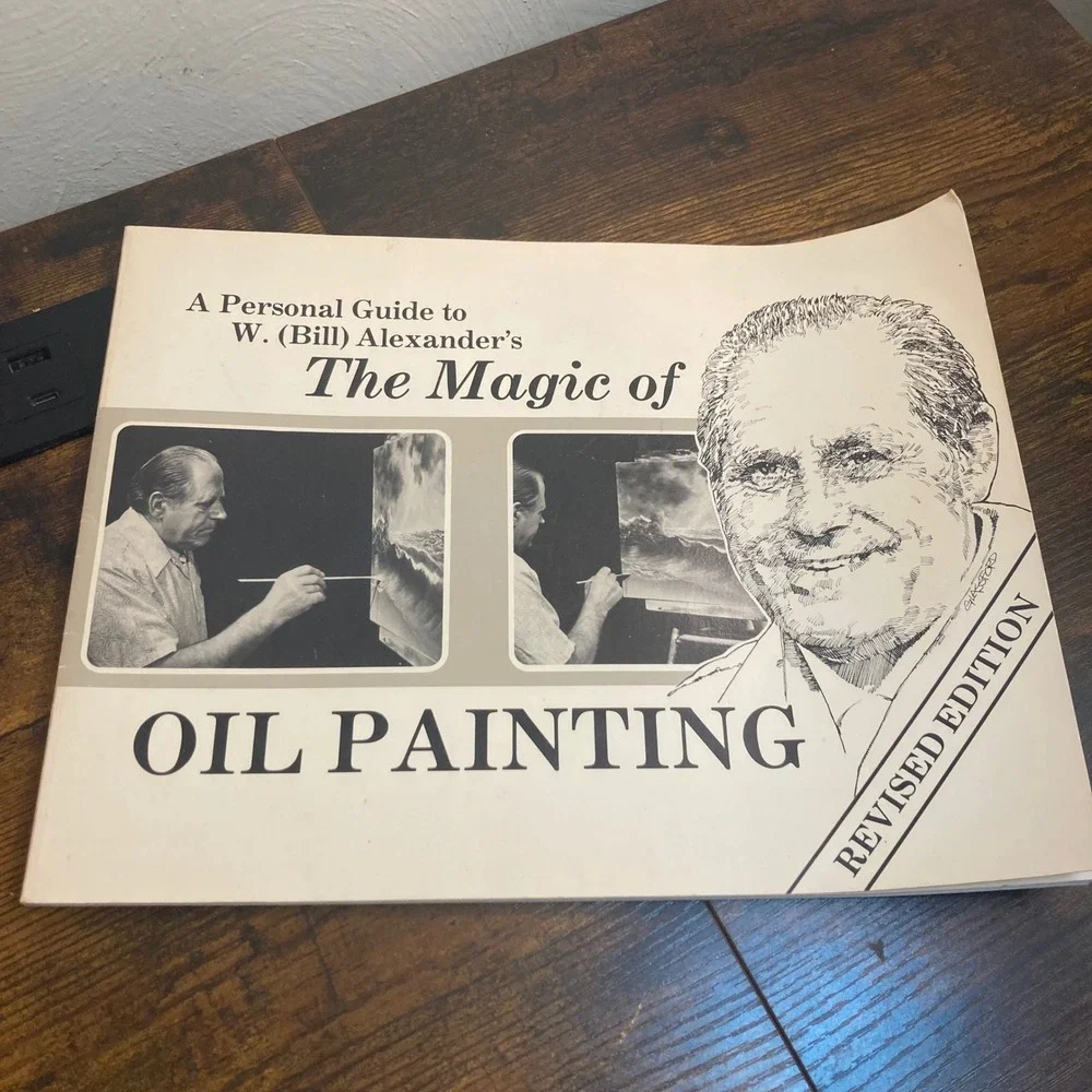 Art of Bill Alexander Personal Guide to Oil Painting '81 Landscape Wet Technique